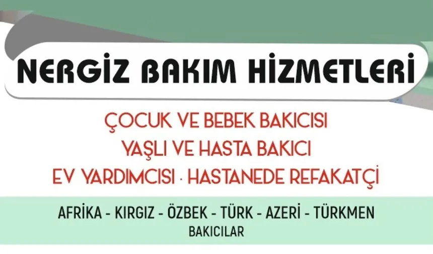 Nergiz Bakım Hizmetleri Nevşehir'de...