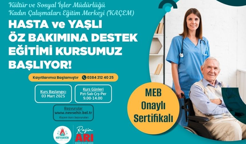 Nevşehir'de Hasta ve Yaşlı Öz Bakımına Destek Eğitim Kursu Başlıyor