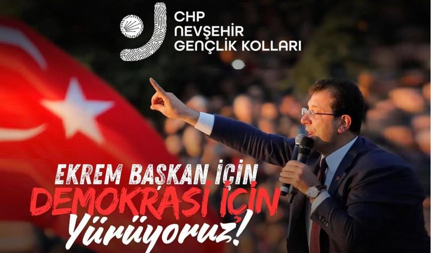 CHP Nevşehir'de İmamoğlu için yürüyecek