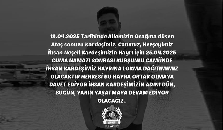 Merhum İhsan Neşeli Hayrına Lokma Dağıtılacak