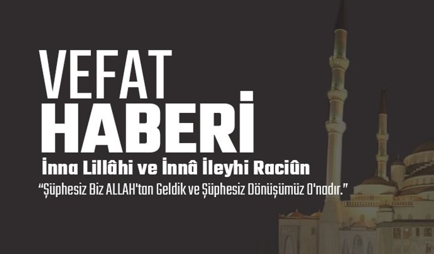 Nevşehir eşrafından tır şoförü Ahmet Arıdil vefat etti