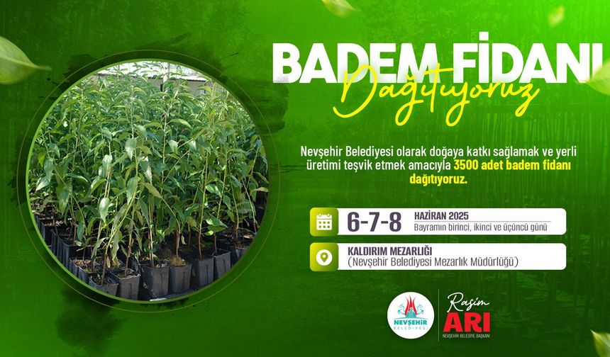 Nevşehir Belediyesi ücretsiz badem fidanı dağıtacak