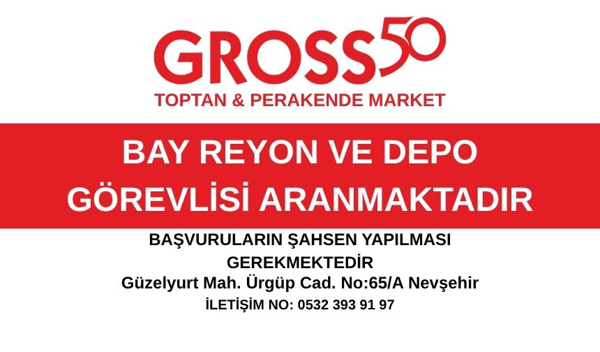Nevşehir'de iş arayanlar! Gross50'de acil İş