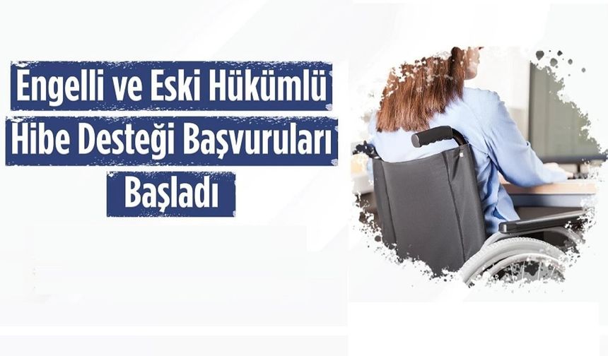 Nevşehir'de Engelli ve Eski Hükümlülere Hibe Başvuruları Başladı