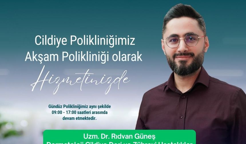 Özel Kapadokya Hastanesi'nde Cildiye Akşam Polikliniği Devam Ediyor