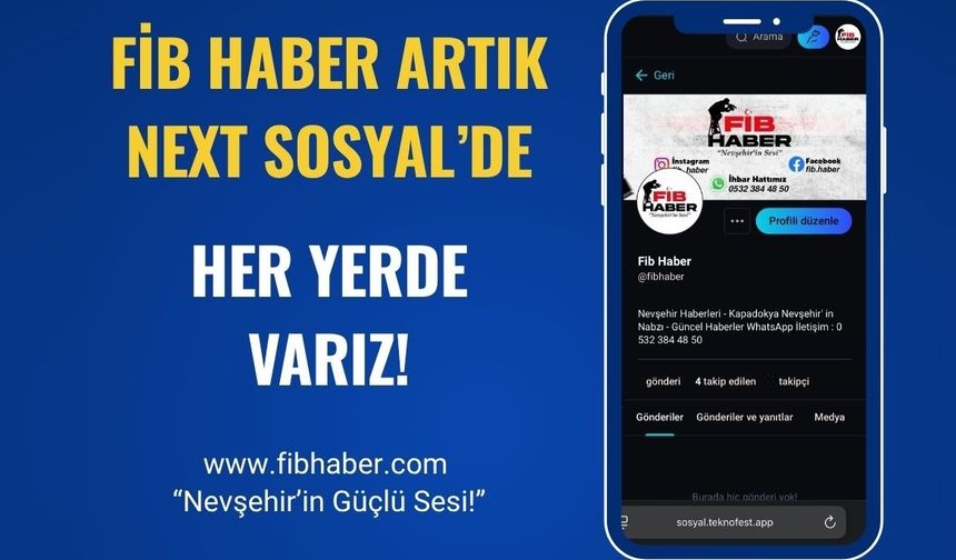 Nevşehir'in Güçlü Sesi; FİB Haber Artık Next Sosyal’de