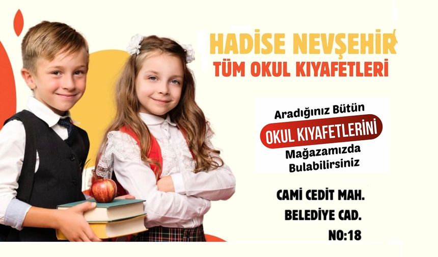 Nevşehir Hadise Giyim'de Tüm Okul Kıyafetlerini Bulabilirsiniz!