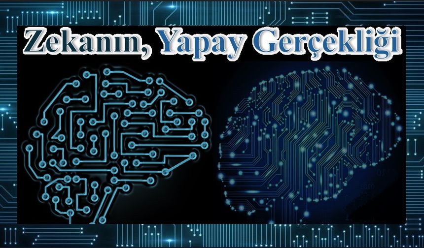 Zekanın, Yapay Gerçekliği