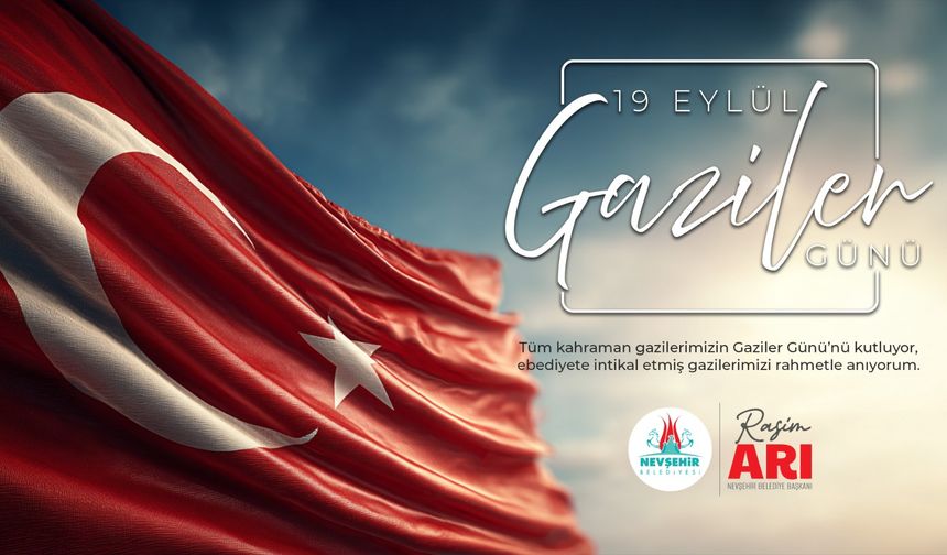 Belediye Başkanı Rasim Arı’dan Gaziler Günü Mesajı
