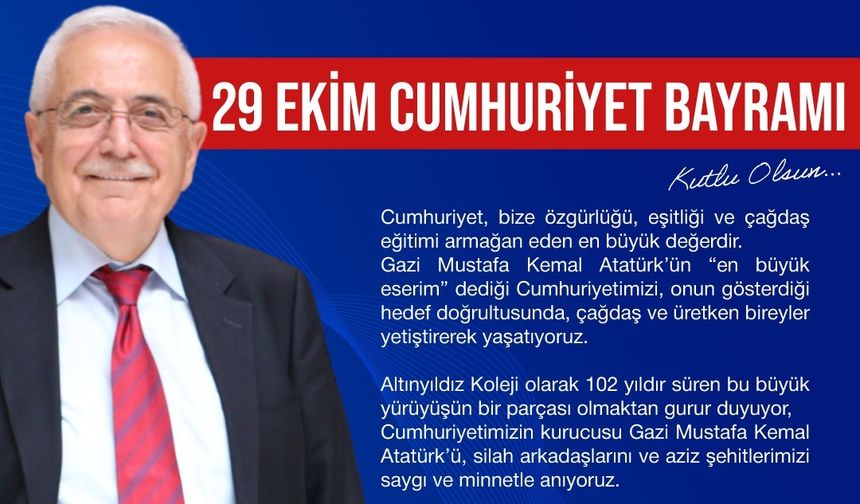 Altınyıldız Eğitim Kurumları Yönetim Kurulu Başkanı Ragıp Özaltın'dan 29 Ekim Bayram Mesajı