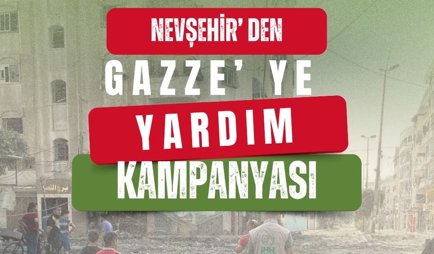 Nevşehir’de Gazze İçin Yardım Kampanyası Başlatıldı