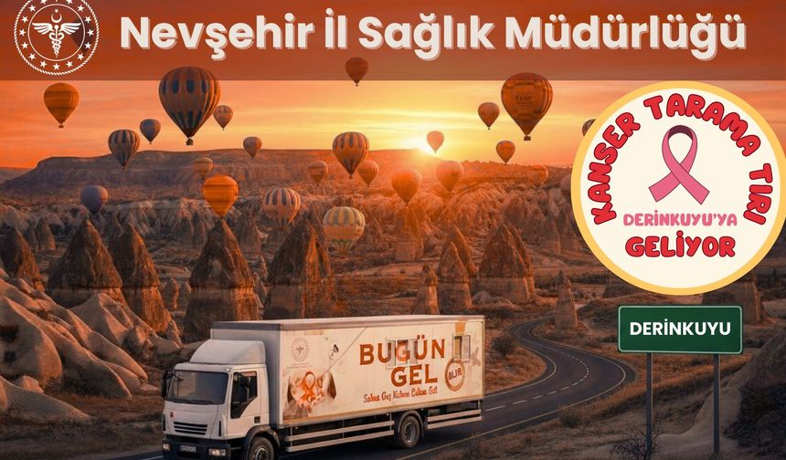 Kanser Tarama Tırı Derinkuyu’ya Geliyor!