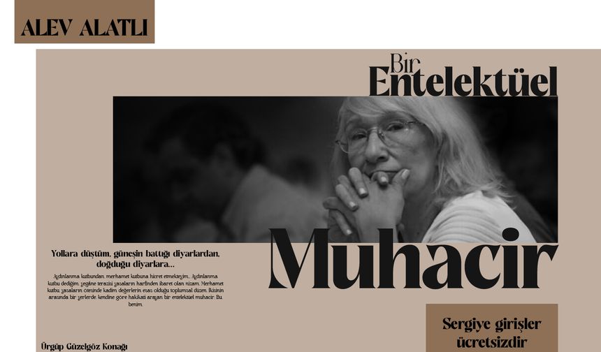 Alev Alatlı’nın İzinde: “Bir Entelektüel Muhacir” Sergisi Ürgüp’te Açıldı