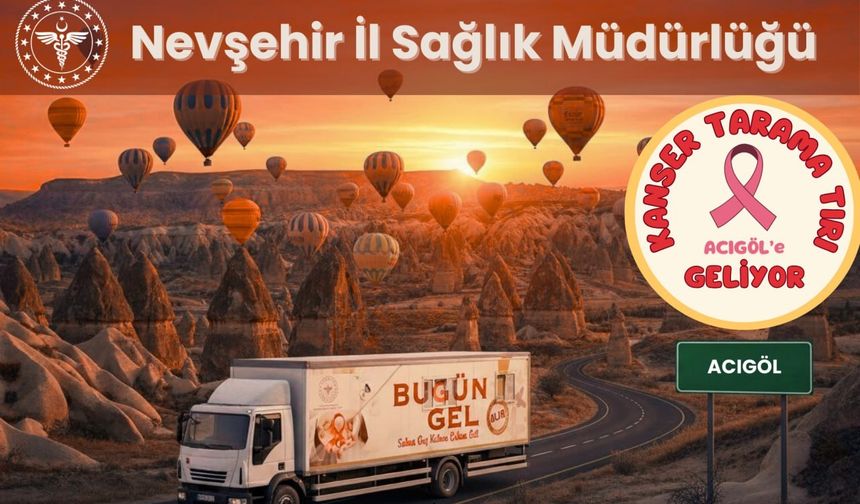 Kanser Tarama Tırı Acıgöl’de Hizmet Verecek
