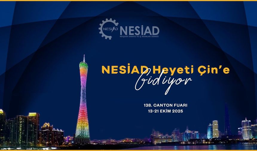 NESİAD Heyeti Çin’e Gidiyor
