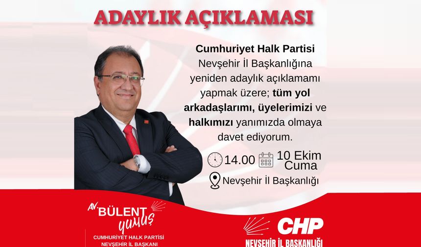 CHP Nevşehir İl Başkanı Yumuş Adaylığını Yeniden Açıklıyor