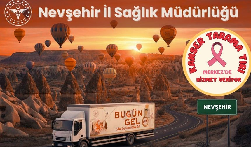 Nevşehir’de Kanser Tarama Tırı Kasaba Kasaba Geziyor