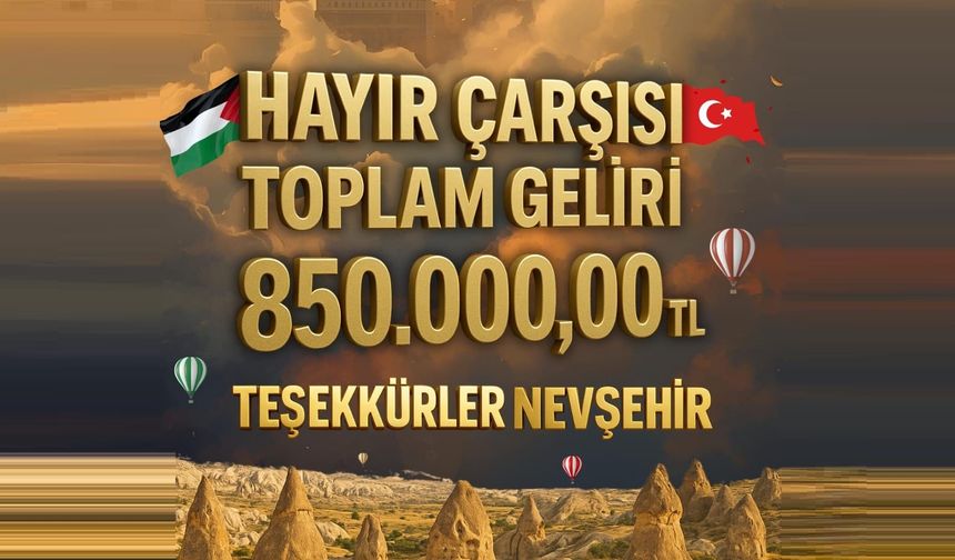 Nevşehir'de Hayır Çarşısı Filistin İçin 850 Bin TL Topladı