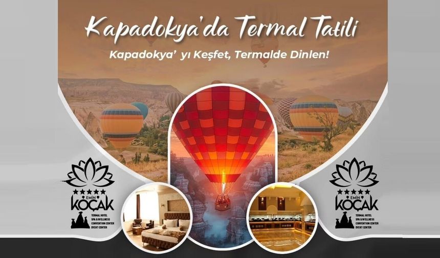 Kapadokya’da Termal Tatilin Adı: Emin Koçak Termal Hotel