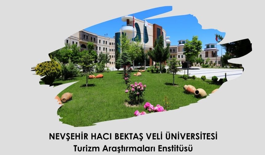 NEVÜ Turizm Araştırmaları Enstitüsü Doktora ve Yüksek Lisans Programlarına 67 Öğrenci Alacak