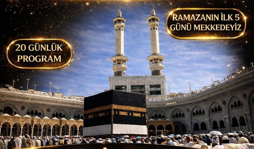 Hatem Turizm’den Ramazan’a Özel 20 Günlük Umre Programı