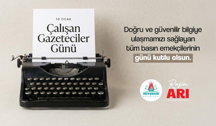 Nevşehir Belediye Başkanı Rasim Arı Gazeteciler Gününü Kutladı