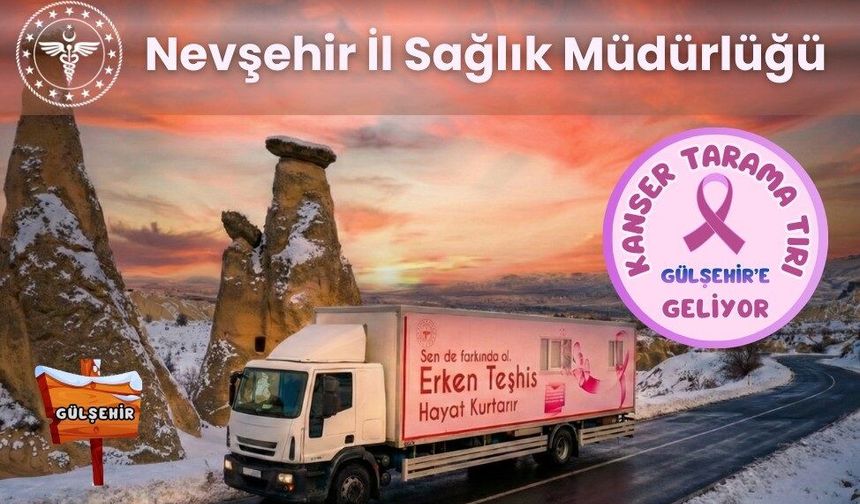 Kanser Tarama Tırı Gülşehir’de Hizmet Verecek