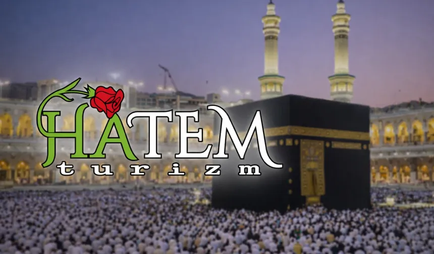 Hatem Turizm’den Ramazan’a Özel 20 Günlük Umre