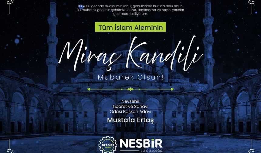NTSO Başkan Adayı Mustafa Ertaş’tan Miraç Kandili Mesajı