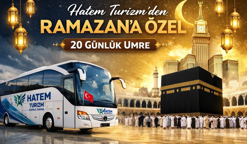 Hatem Turizm’den Ramazan’a Özel 20 Günlük Umre