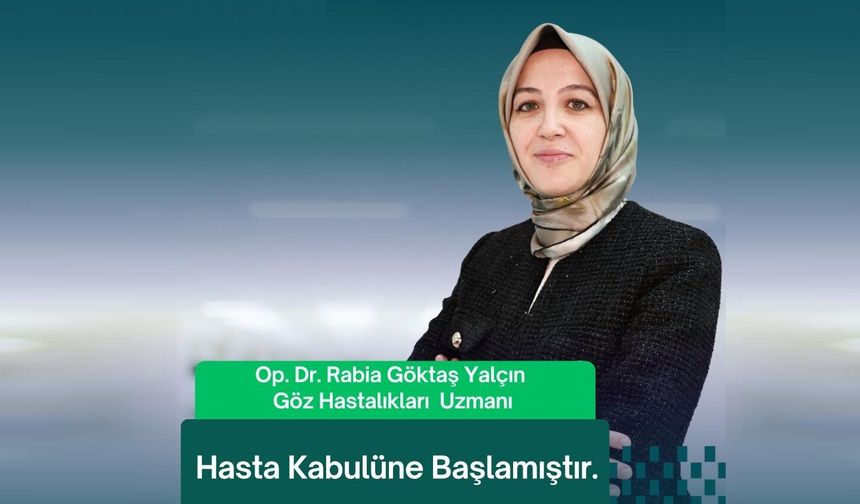 Op. Dr. Rabia Göktaş Yalçın Özel Kapadokya Hastanesi’nde Hasta Kabulüne Başladı