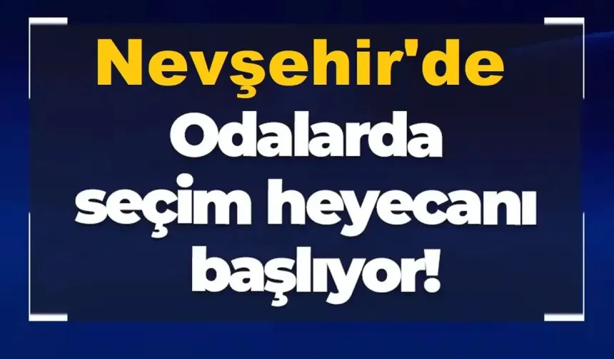 Nevşehir Esnaf Odalarında Seçim Tarihleri Belli Oldu