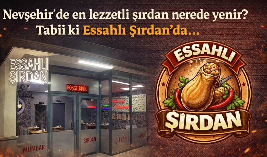 Nevşehir’de en lezzetli şırdan nerede yenir?