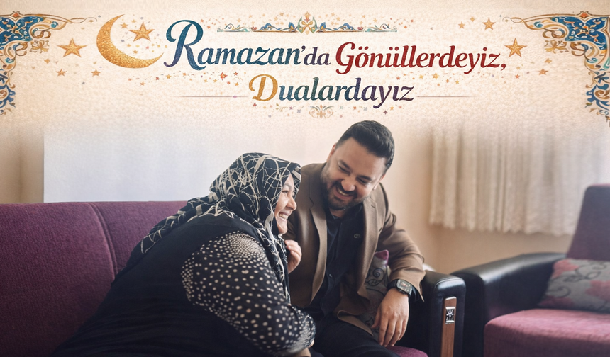 Aygün: “Ramazan’da Gönüllerdeyiz, Dualardayız”