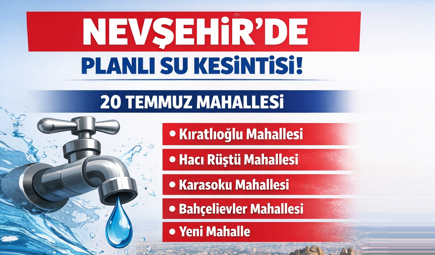 Nevşehir’de 6 Mahallede Planlı Su Kesintisi