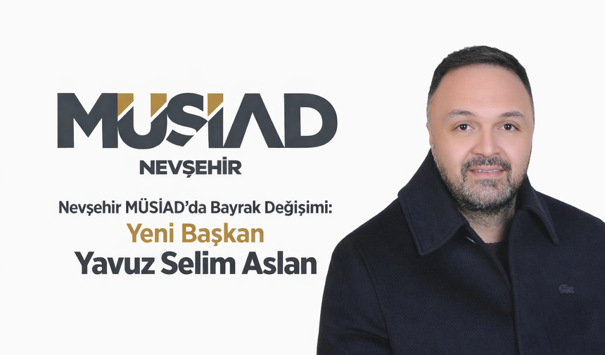 Nevşehir MÜSİAD’da Bayrak Değişimi