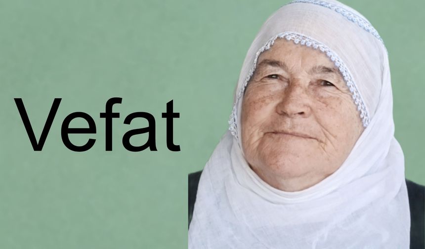 Nar kasabasından Ayten Yılmaz vefat etti