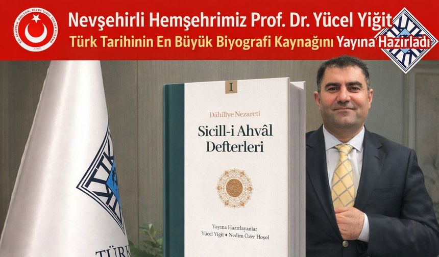 Nevşehirli Tarihçi Prof. Dr. Yiğit’ten Dev Eser