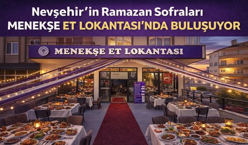 Menekşe Et Lokantası’nda Ramazan Lezzeti