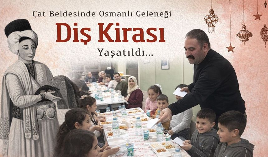 Çat'ta Osmanlı Geleneği “Diş Kirası” Yaşatıldı