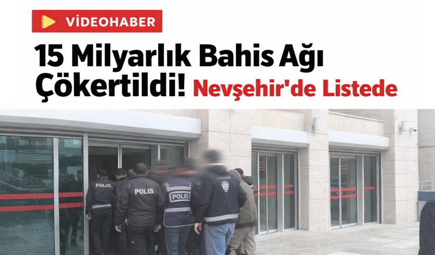 Nevşehir Bağlantılı Yasa Dışı Bahis Operasyonu