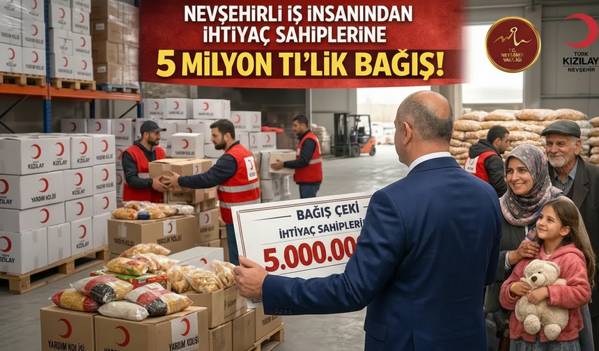 Acıgöllü İş İnsanından 5 Milyon TL’lik Bağış