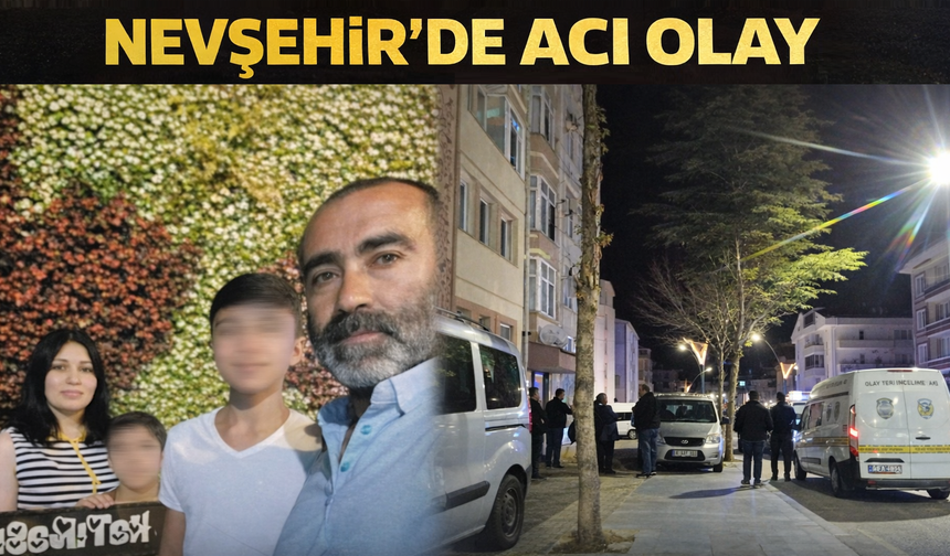 Nevşehir’de Acı Olay: İki Çocuk Öksüz Kaldı