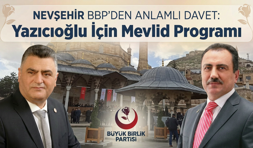 Muhsin Başkan Nevşehir’de Dualarla Anılacak