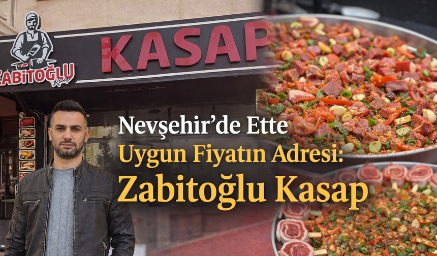 Nevşehir’de en hesaplı et Zabitoğlu Kasap'ta