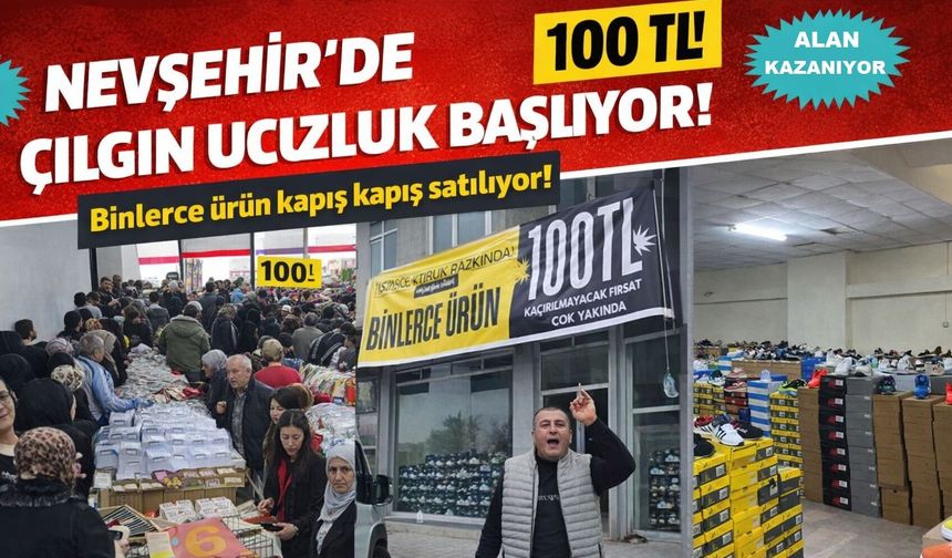 Nevşehir’de Çılgın Ucuzluk Başlıyor!