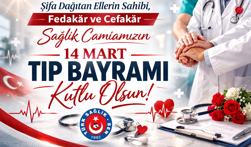 Çetin: "14 Mart Tıp Bayramı Kutlu Olsun"