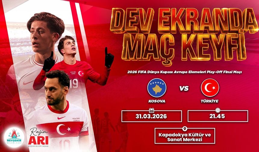 Milli Maç Heyecanı Nevşehir’de Dev Ekranda