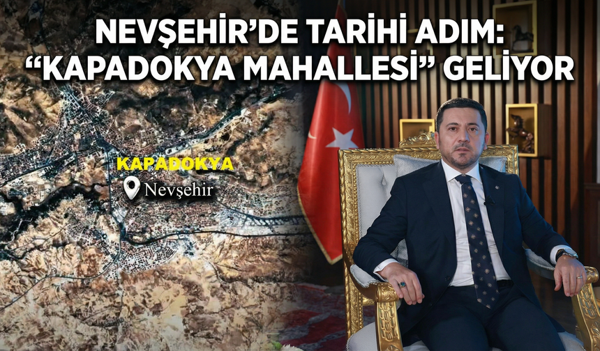 Nevşehir Belediye Başkanı Arı'dan Kapadokya İsmi İçin Tarihi Adım