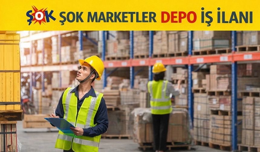 Nevşehir'de Şok Marketler Depo İş İlanı